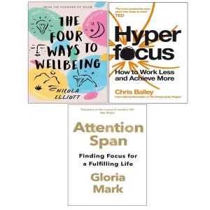 Four Ways to Wellbeing (HB), Hyperfocus Chris Bailey, Attention Span 3 Books Set