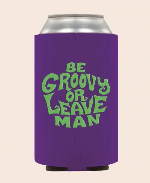 Soul Flower - Be Groovy or Leave Man Coozie